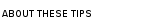 About these Tips